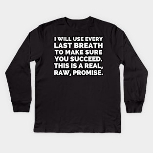 Final Space - I Will Use Every Last Breath To Make Sure You Succeed That Is A Real, Raw, Promise - Best Final Space Quotes Kids Long Sleeve T-Shirt